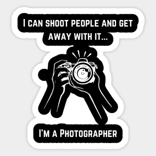 Photographer - I Can Shoot People Sticker